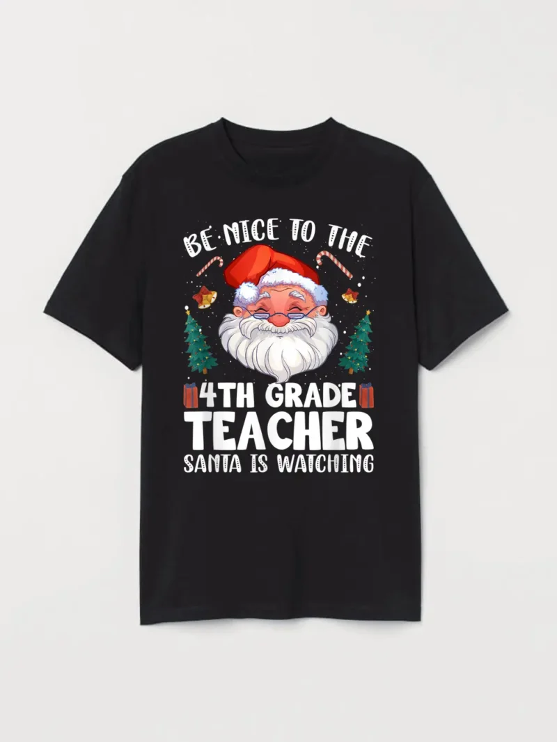 Be Nice To The 4th Grade Teacher T-Shirt - Image 2