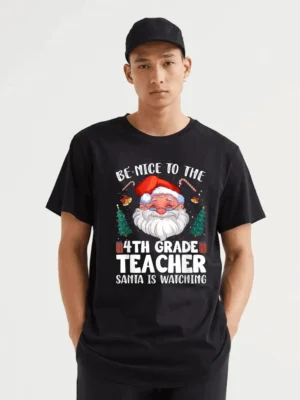 Be Nice To The 4th Grade Teacher T-Shirt