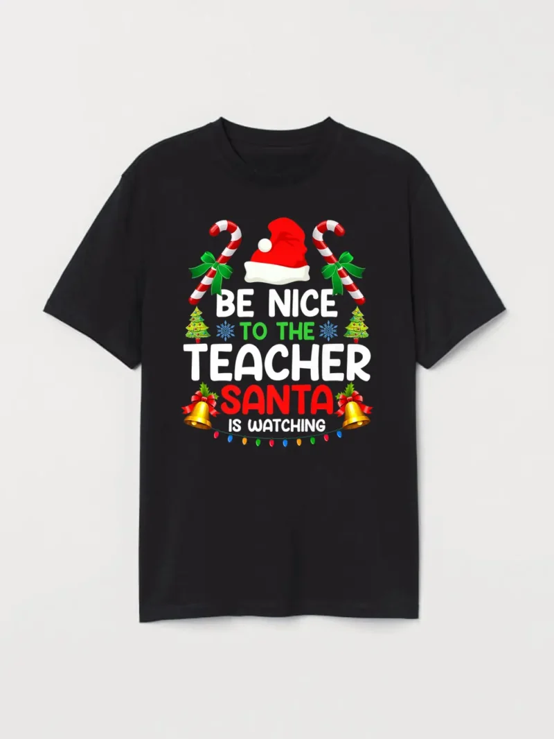 Be Nice To The Teacher Santa T-Shirt - Image 2