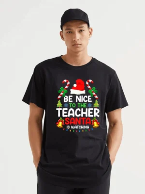 Be Nice To The Teacher Santa T-Shirt