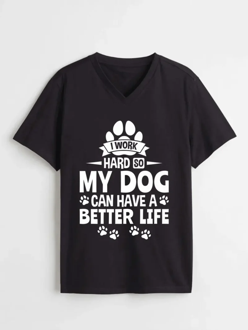 I Work Hard So My Dog Can Have A Better Life T-Shirt - Image 2