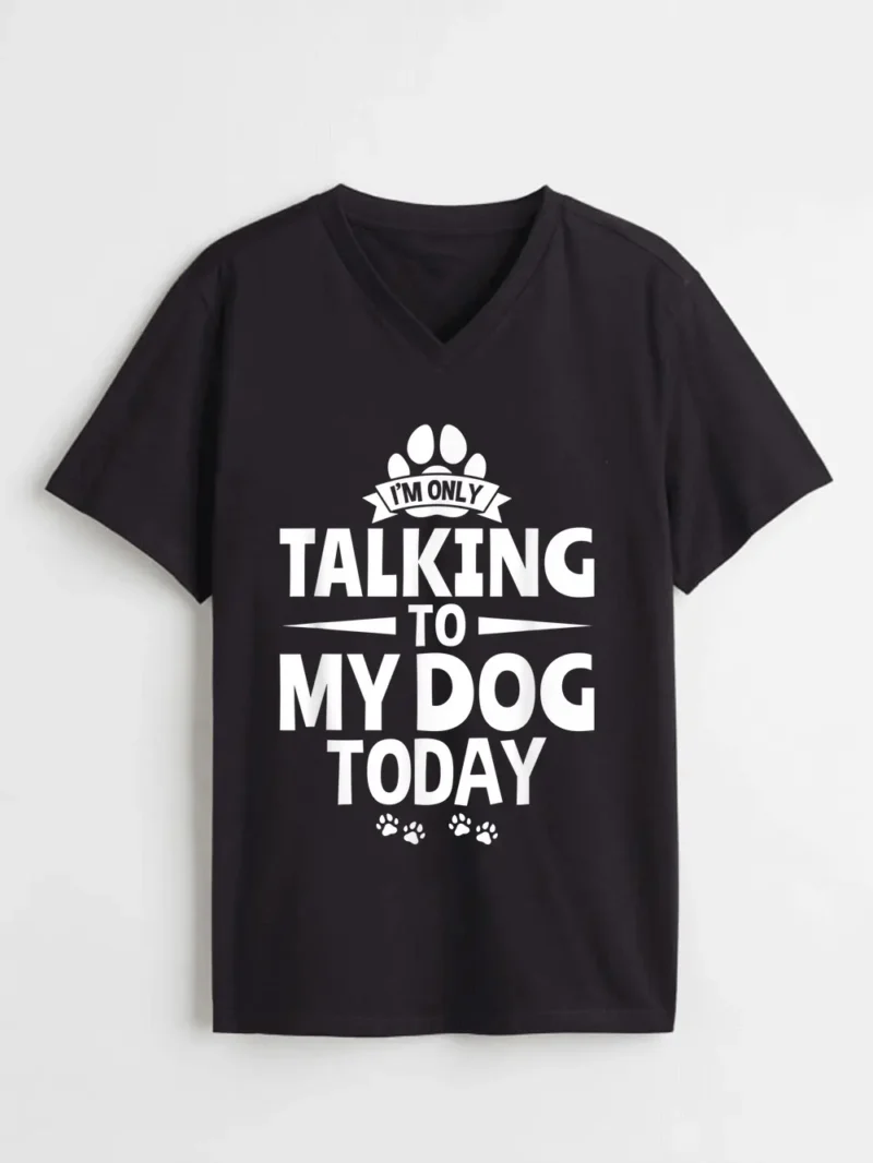 I'm Only Talking To My Dog Today T-Shirt - Image 2