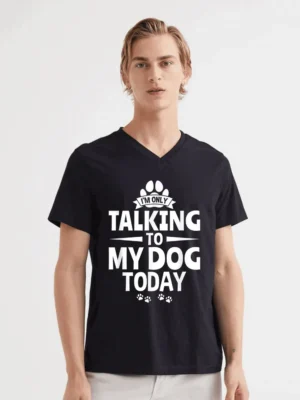 I'm Only Talking To My Dog Today T-Shirt