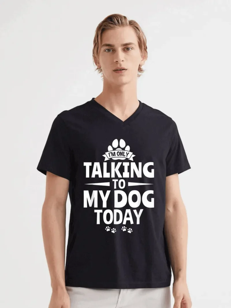 I'm Only Talking To My Dog Today T-Shirt